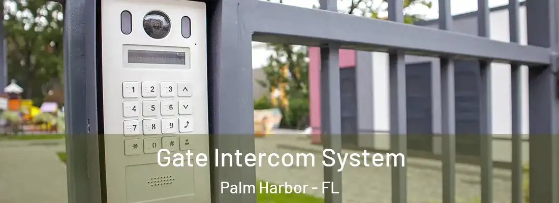 Gate Intercom System Palm Harbor - FL