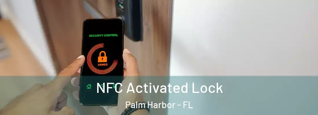 NFC Activated Lock Palm Harbor - FL