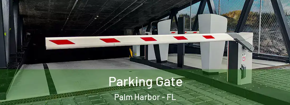 Parking Gate Palm Harbor - FL