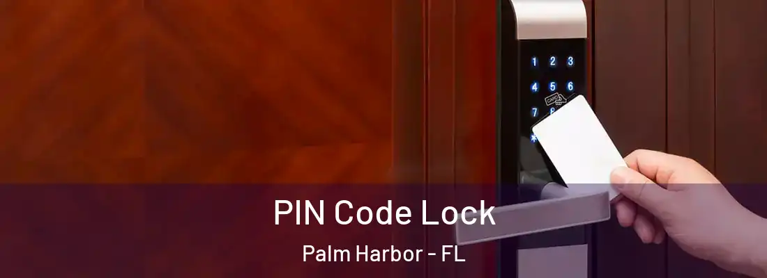 PIN Code Lock Palm Harbor - FL